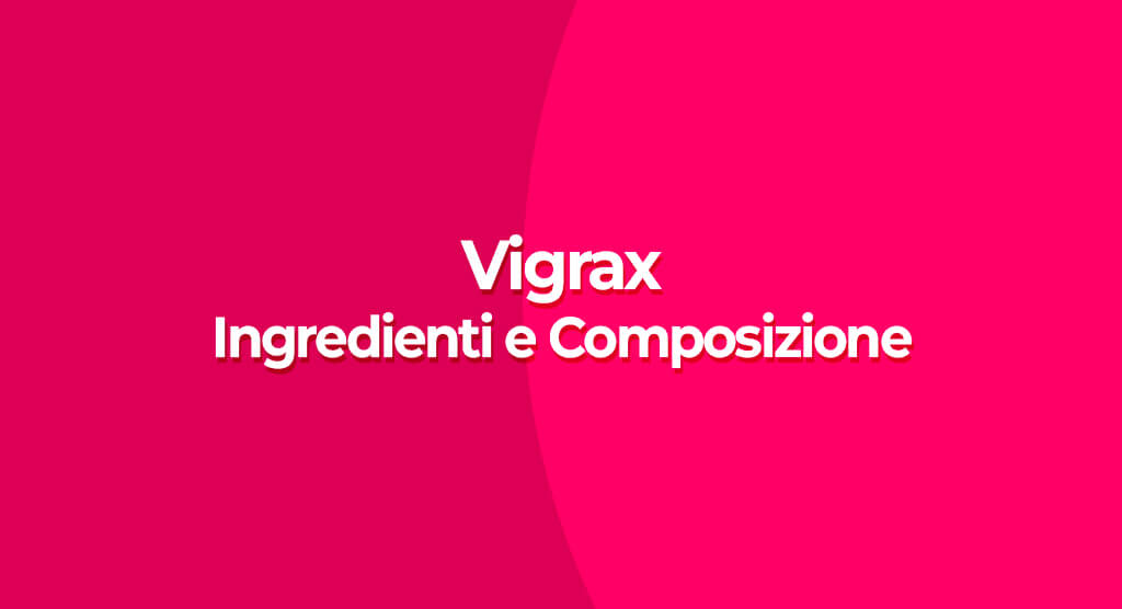 vigrax ingredienti e composizone