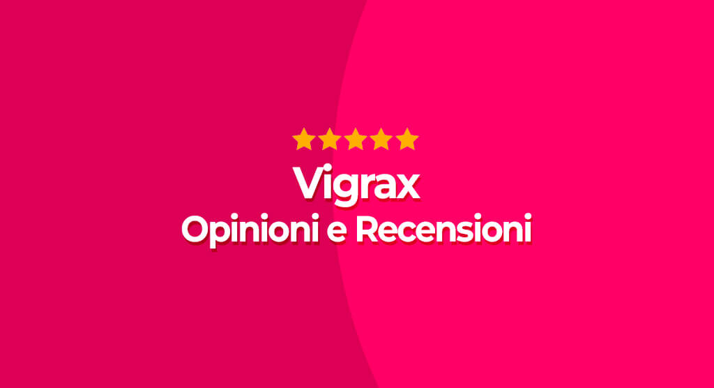 vigrax opinioni e recensioni dei clienti