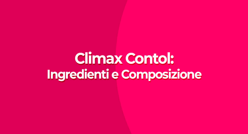 climax control ingredienti e composizione