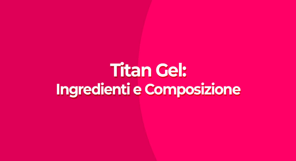titan gel ingredienti e composizione